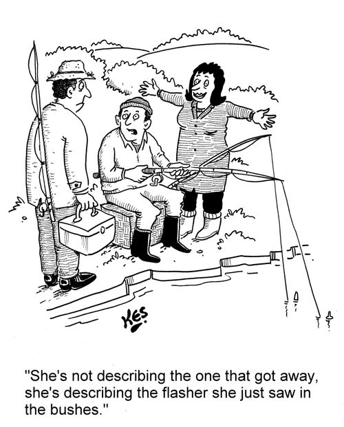 'She's not describing the one that got away, she's describing the flasher she just saw in the bushes.'