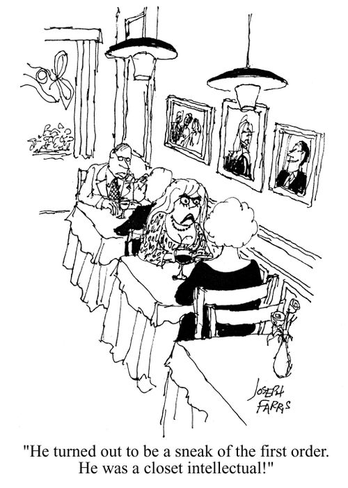 'He turned out to be a sneak of the first order. He was a closet intellectual.'