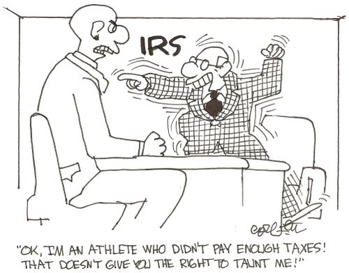 IRS: 'OK, I'm an athlete who didn't pay enough taxes!  That doesn't give you the right to taunt me!'