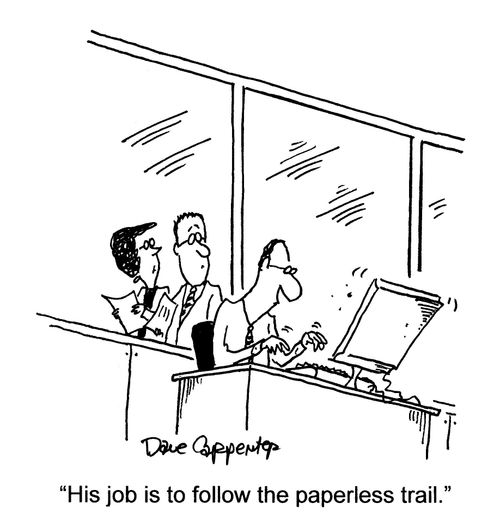 'His job is to follow the paperless trail.'