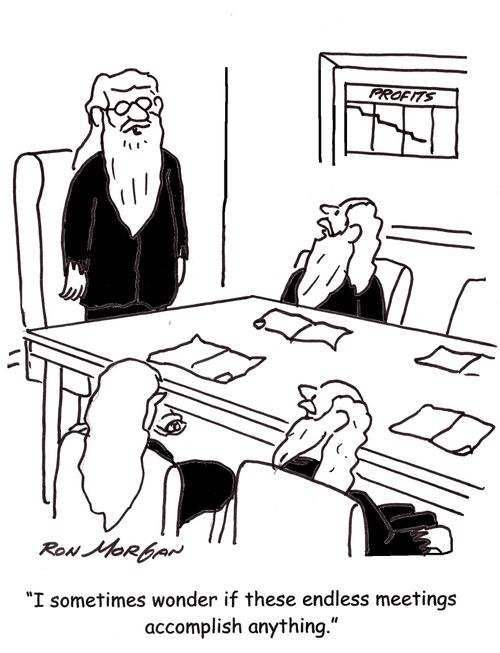 'I sometimes wonder if these endless meetings accomplish anything.'