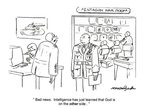 'Bad news. Intelligence has just learned that God is on the other side.'