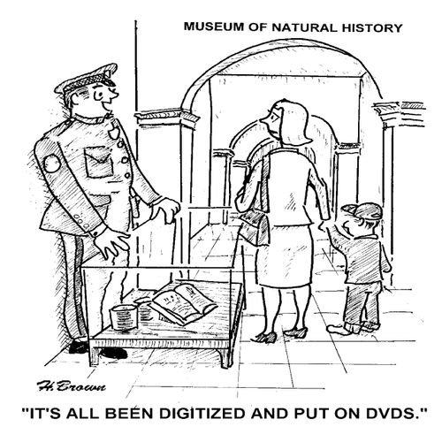 'It's all been digitized and put on DVDs.'