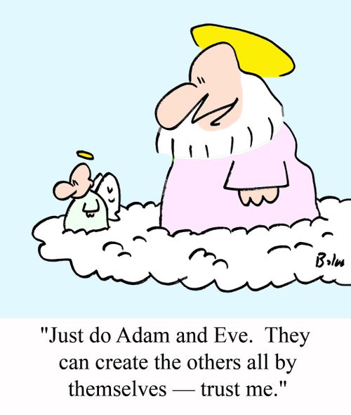 'Just do Adam and Eve.  They can create the others all by themselves - trust me.'