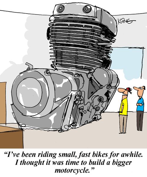 'I've been riding small, fast bikes for awhile. I thought it was time to build a bigger motorcycle.'