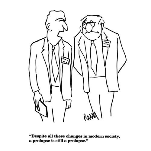 'Despite all these changes in modern society, a prolapse is still a prolapse.'