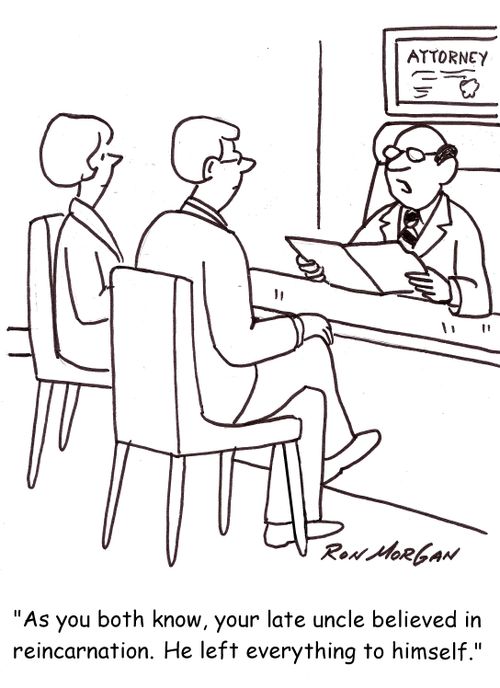 'As you both know, your late uncle believed in reincarnation. He left everything to himself.'