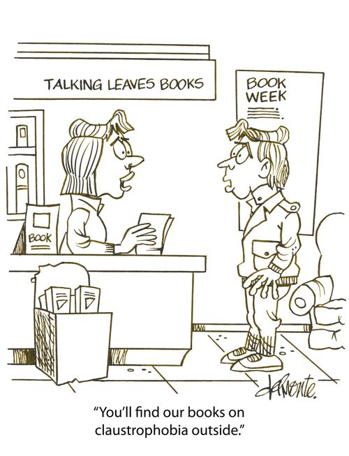 'you'll find our books on claustrophobia outside.'
