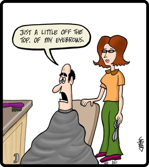 'Just a little off the top. Of my eyebrows.'