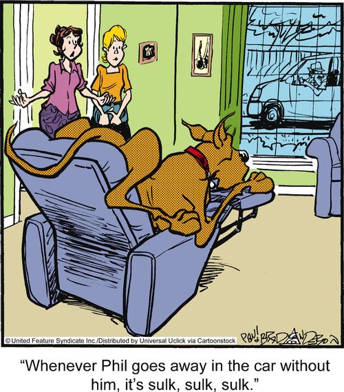 'Whenever Phil goes away in the car without him, it's sulk, sulk, sulk.'