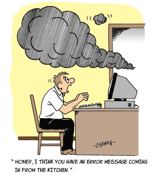 'Honey, I think you have an error message coming in from the kitchen.'