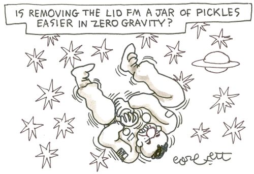 Is removing the lid fm a jar of pickles easier in zero gravity?