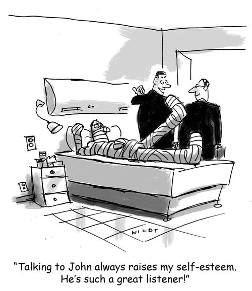 'Talking to John always raises my self esteem. He's such a great listener!'