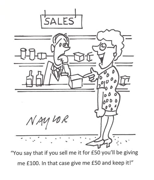 'You say that if you sell me it for £50 you'll be giving £100. In that case give £50 and keep it!'