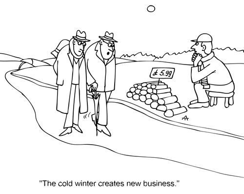 'The cold winter creates new business.'
