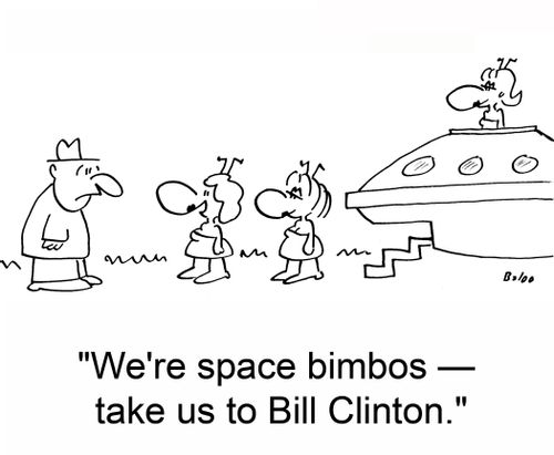 'We're space bimbos -- take us to Bill Clinton.'