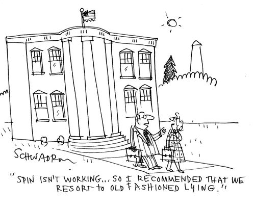 'Spin isn't working...so I recommended that we resort to old fashioned lying.'