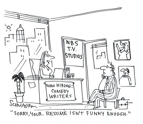 'Sorry, your resume isn't funny enough.'