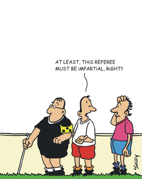 'At least, this referee must be impartial, right?'