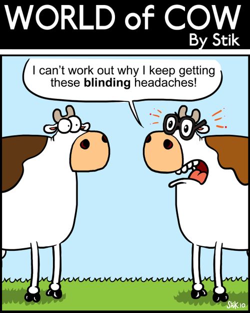 'I can't work out why I keep getting these blinding headaches!'
