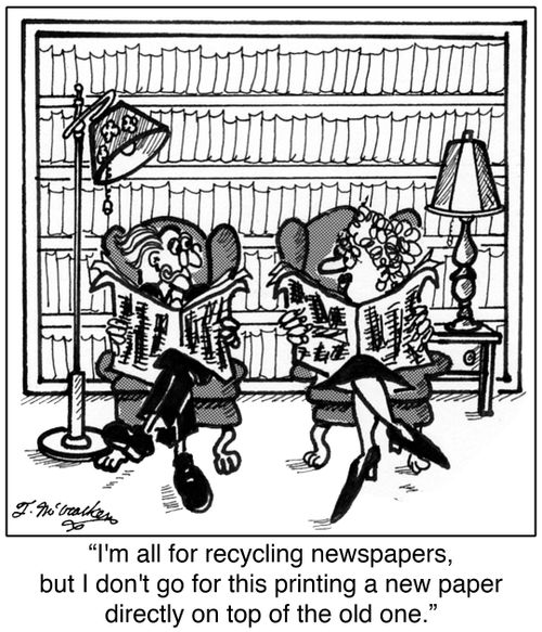 'I'm all for recycling newspapers, but I don't go for this printing a new paper directly on top of the old one.'