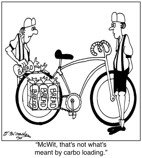 'McWit, that's not what's meant by carbo loading.'