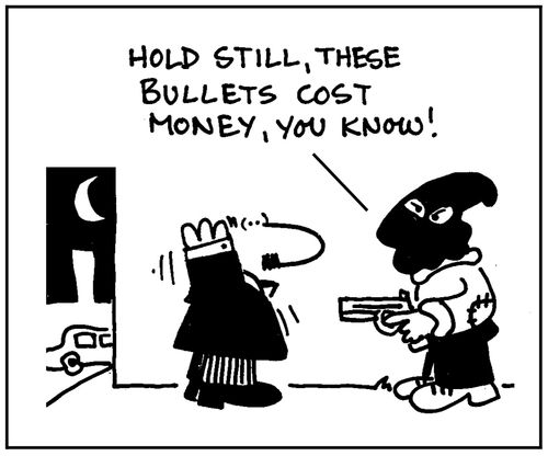 'Hold still, these bullets cost money, you know.'