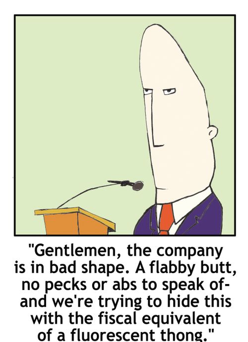 'Gentlemen, the company is in bad shape...'