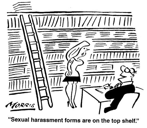 "Sexual harassment forms are on the top shelf."