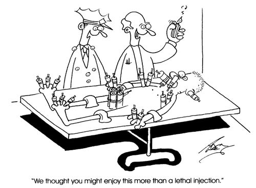 "We thought you might enjoy this more than a lethal injection."