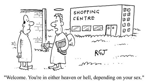 "Welcome, you're in either Heaven or Hell depending on your sex"