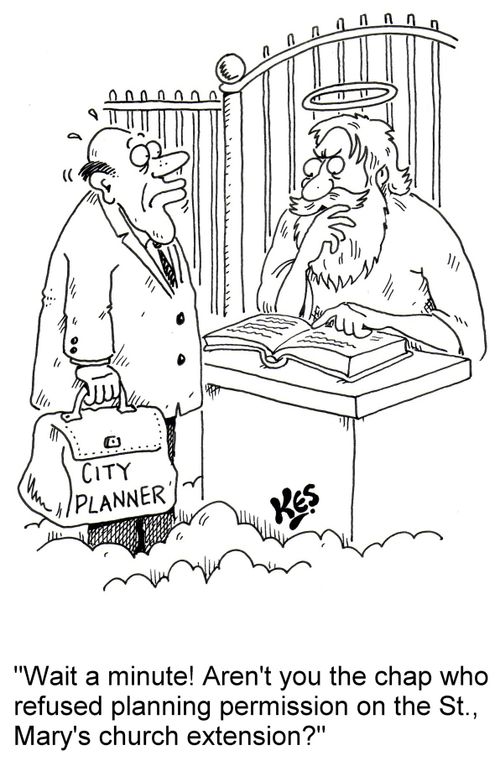 'Wait a minute! Aren't you the chap who refused planning permission on the St., Mary's church extension?'