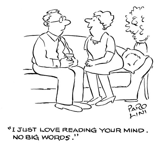 'I just love reading your mind. No big words.'
