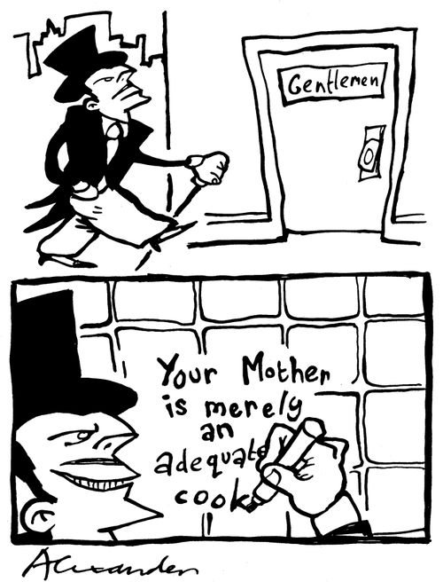 Gentlemen's graffiti: 'Your Mother is merely an adequate cook.'