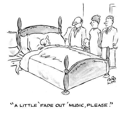 'A little 'fade out' music, please.'