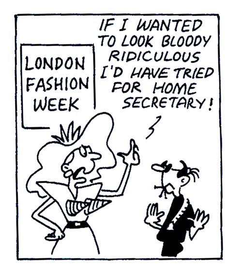 London Fashion Week: 'If I wanted to look ridiculous I'd have tried for Home Secretary!'