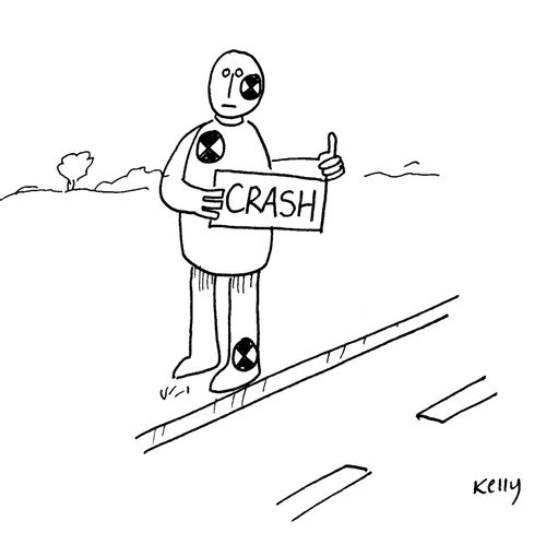 Crash test dummy hitchiking.His destination sign reads:'crash'.