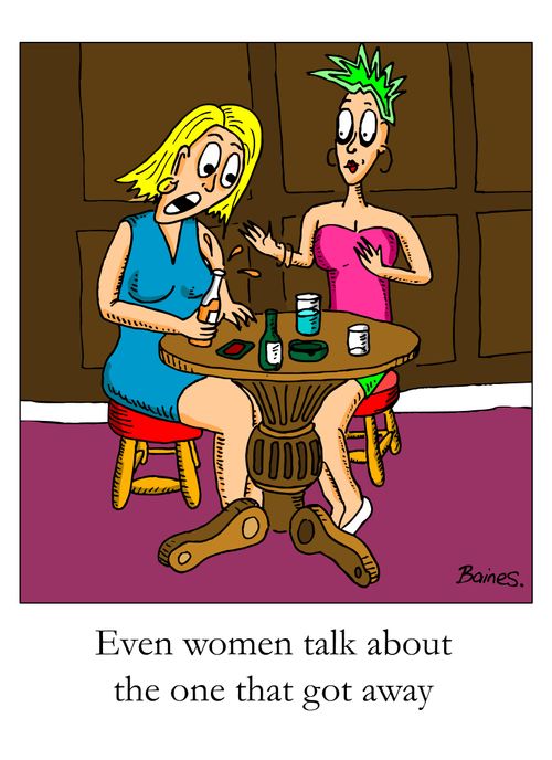 'Even women talk about the one that got away'