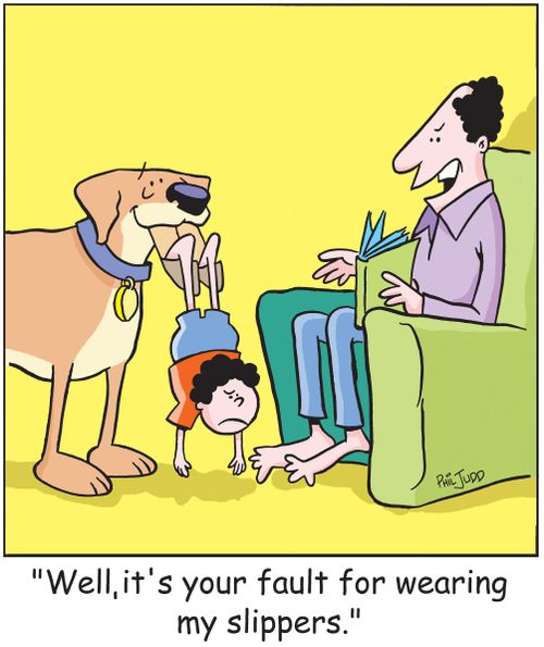 'Well, it's your fault for wearing my slippers.'