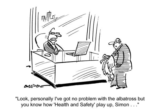'Look, personally I've got no problem with the albatross but you know how 'Health and Safety' play up, Simon. . .'