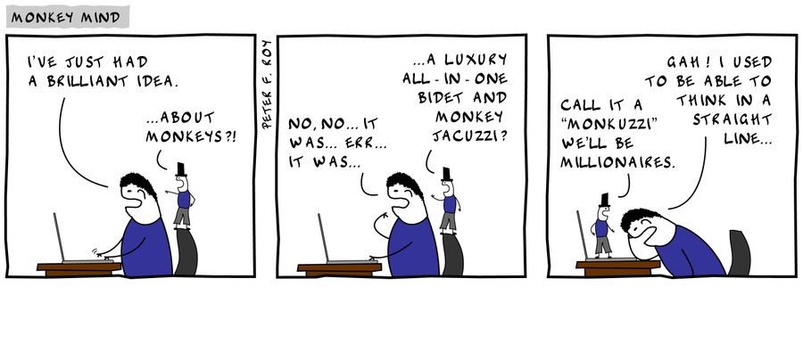 'I've just had a brilliant idea...about monkeys.'