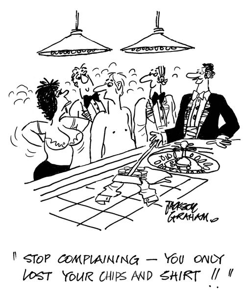 "Stop complaining you only lost your chips and shirt!"