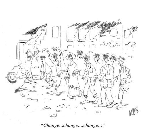 'Change...change...change...'