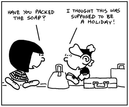'I thought this was supposed to be a holiday.'