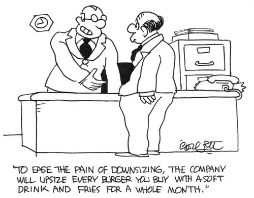 "To ease the pain of downsizing, the company will upsize every burger you buy with a soft drink and fries for a month."
