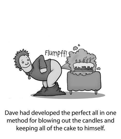 Dave had developed the perfect all in one method for blowing out the candles and keeping all of the cake to himself.