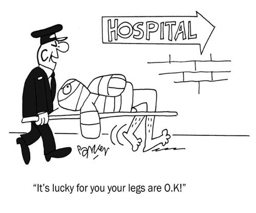 'It's lucky for you your legs are O.K.!'