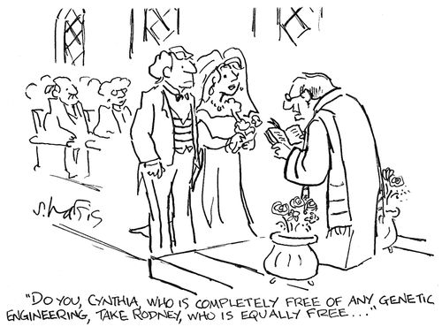 'Do you, Cynthia, who is completely free of any genetic engineering, take Rodney, who is equally free...'