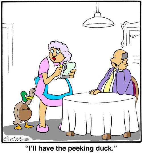 'I'll have the peeking duck.'