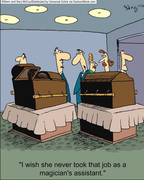 'I wish she never took that job as a magician's assistant.'